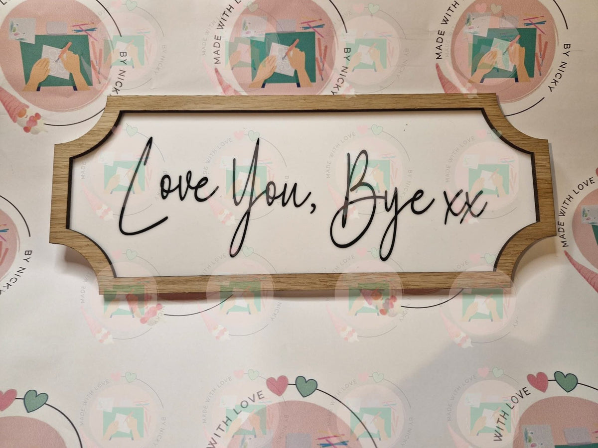 Personalised Love You, Bye sign in oak frame