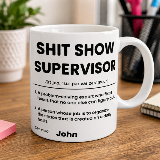 Personalised Shit Show Supervisor mug